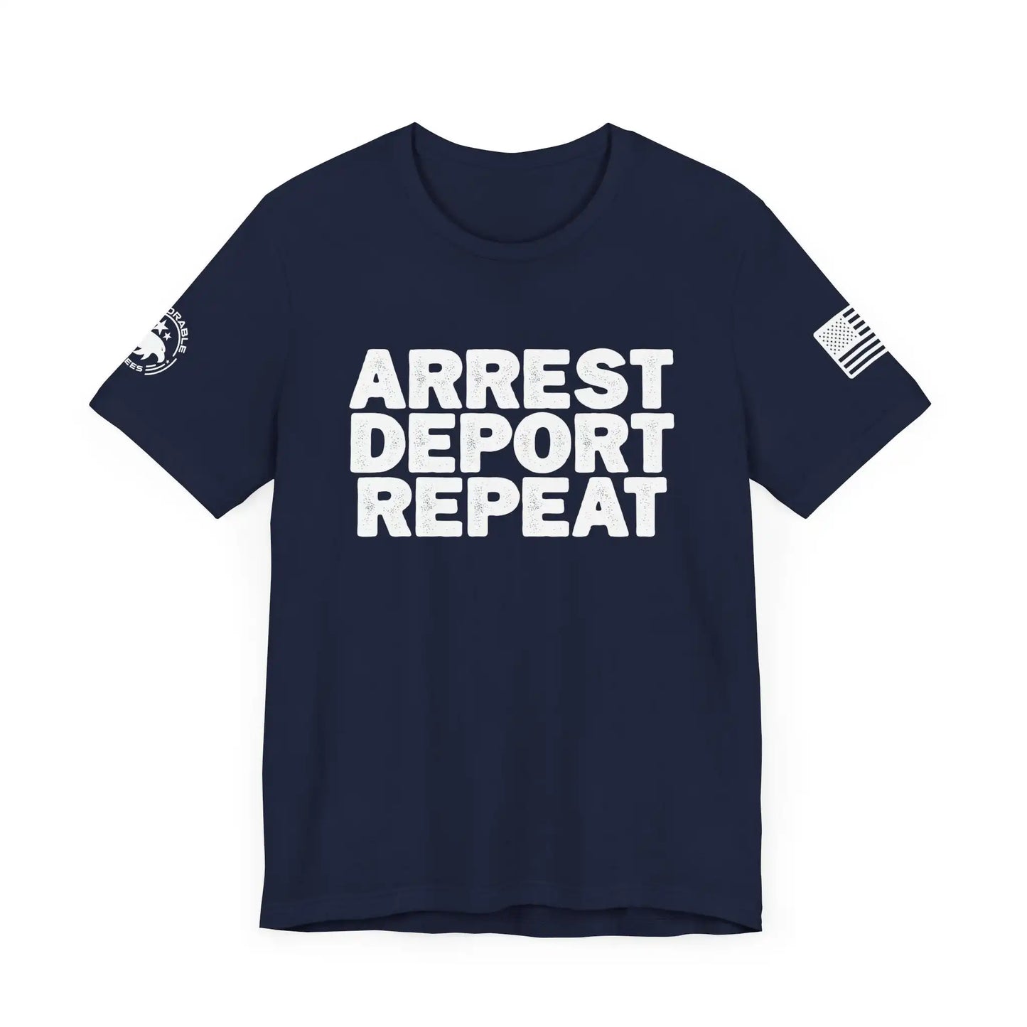 Arrest Deport Repeat Men's Short Sleeve Tee - Deplorable Tees