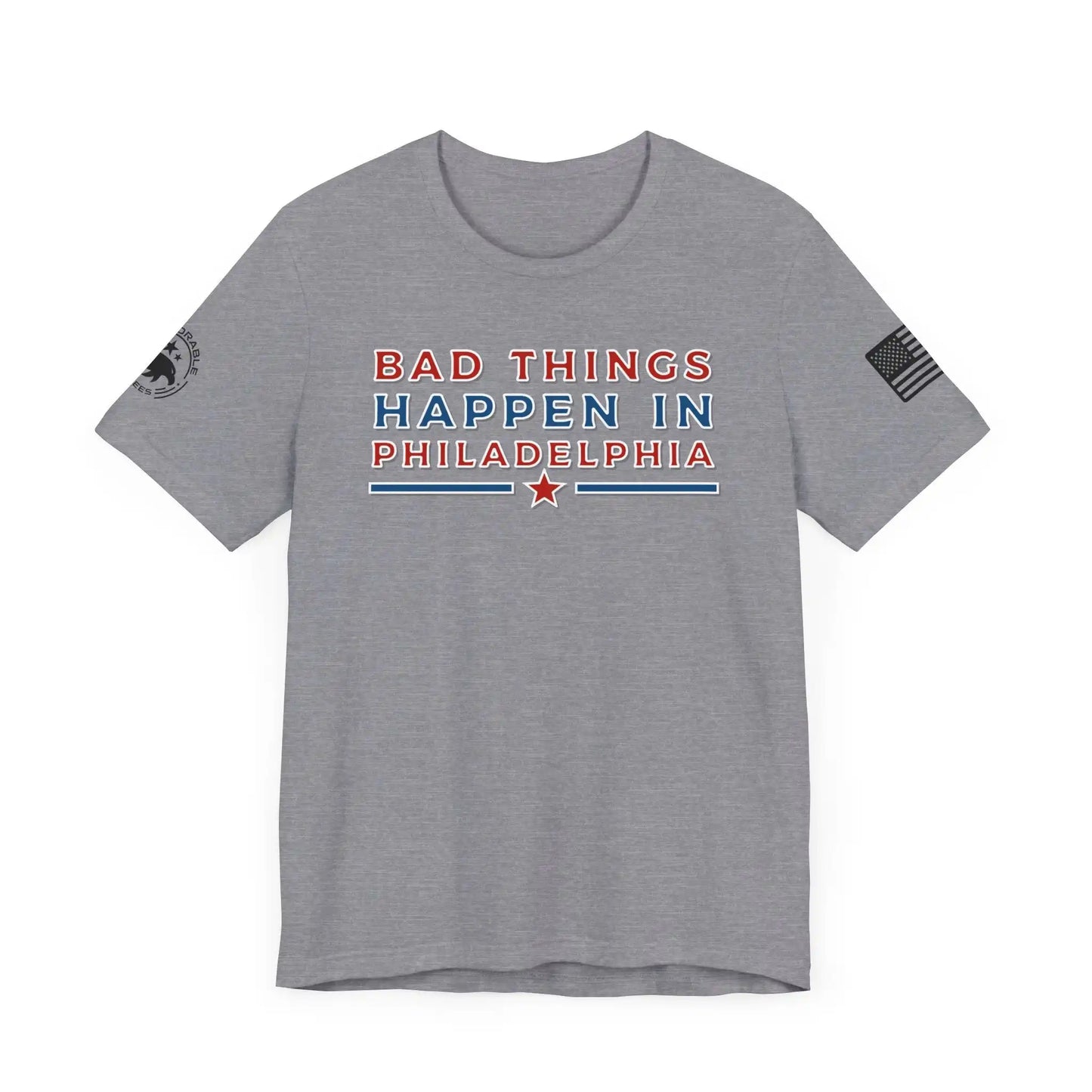 Bad Things in Philadelphia Men's Tee - Deplorable Tees