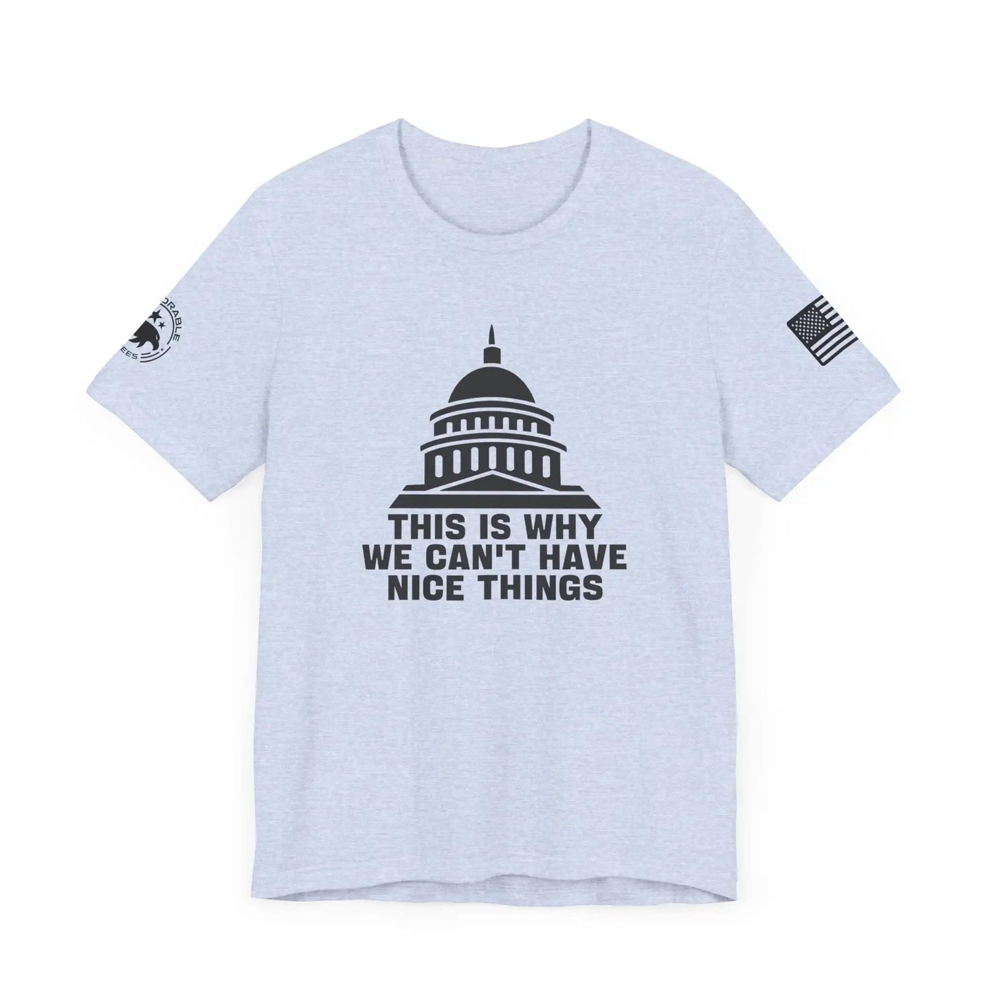 Can't Have Nice Things Women's T-Shirt - Deplorable Tees