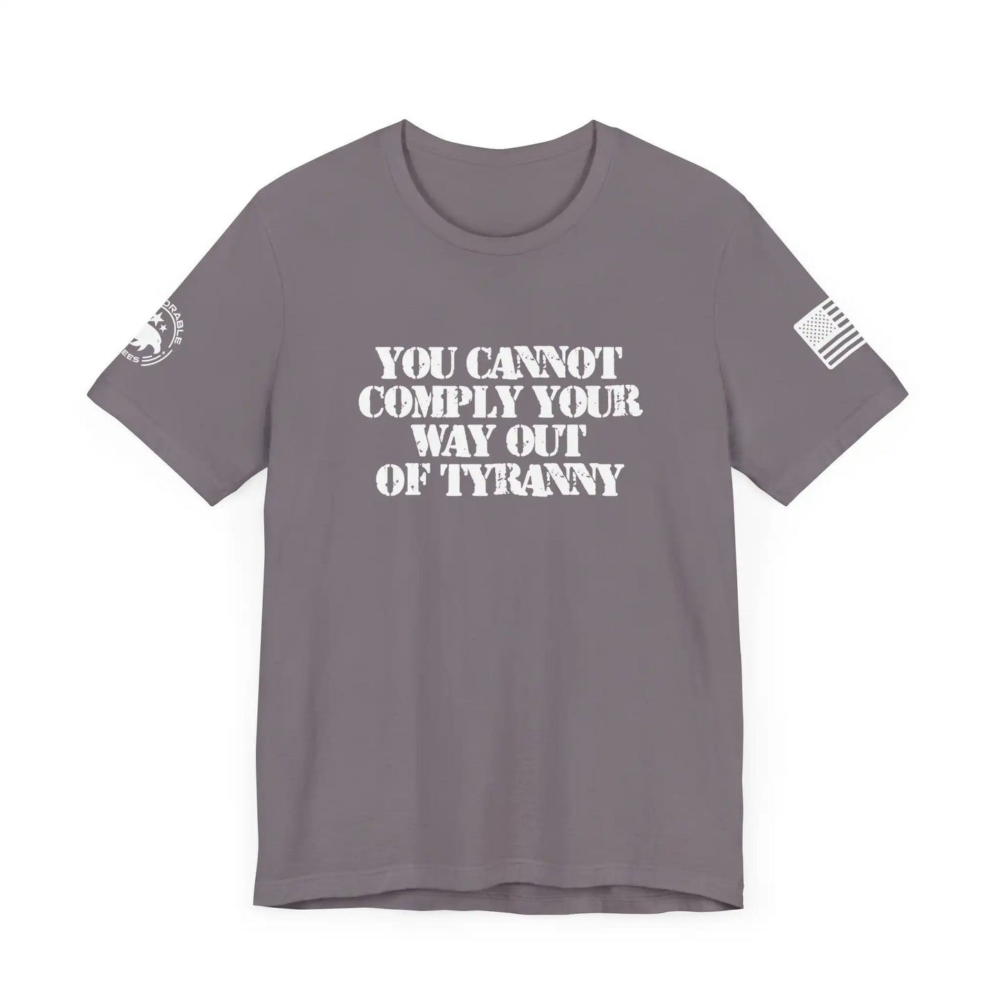 Comply Your Way Out Of Tyranny Men's Tee - Deplorable Tees