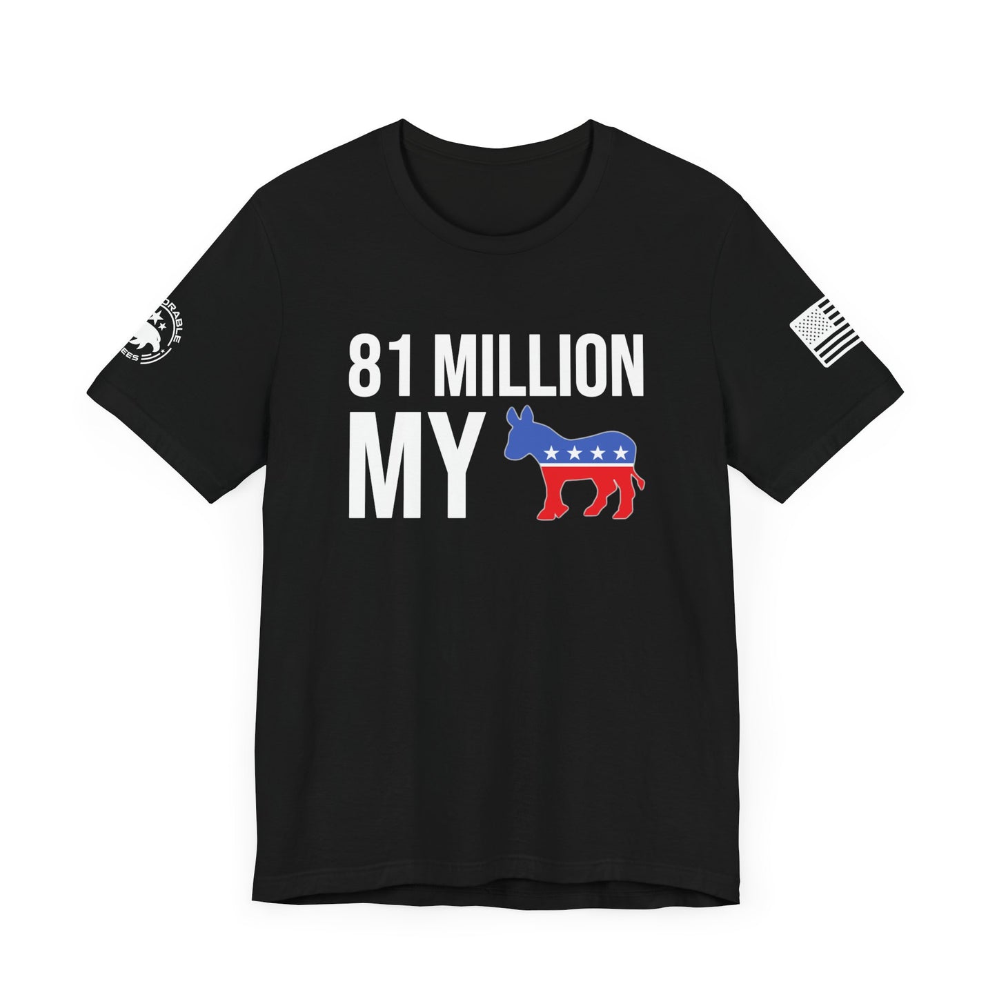 81 Million My --- Men's Tee - Deplorable Tees