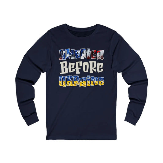 America Before Ukraine Men's Long Sleeve - Deplorable Tees