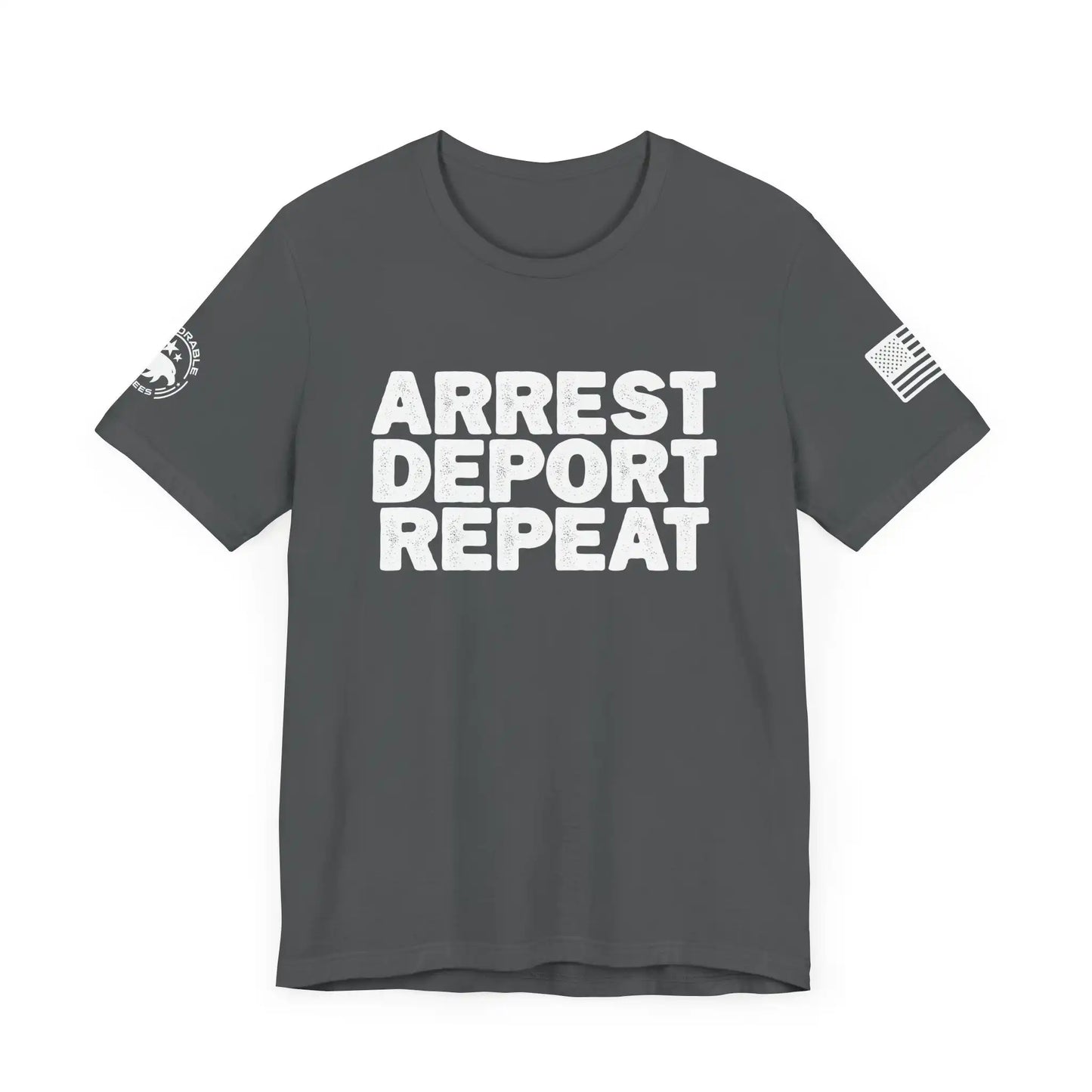 Arrest Deport Repeat Men's Short Sleeve Tee - Deplorable Tees