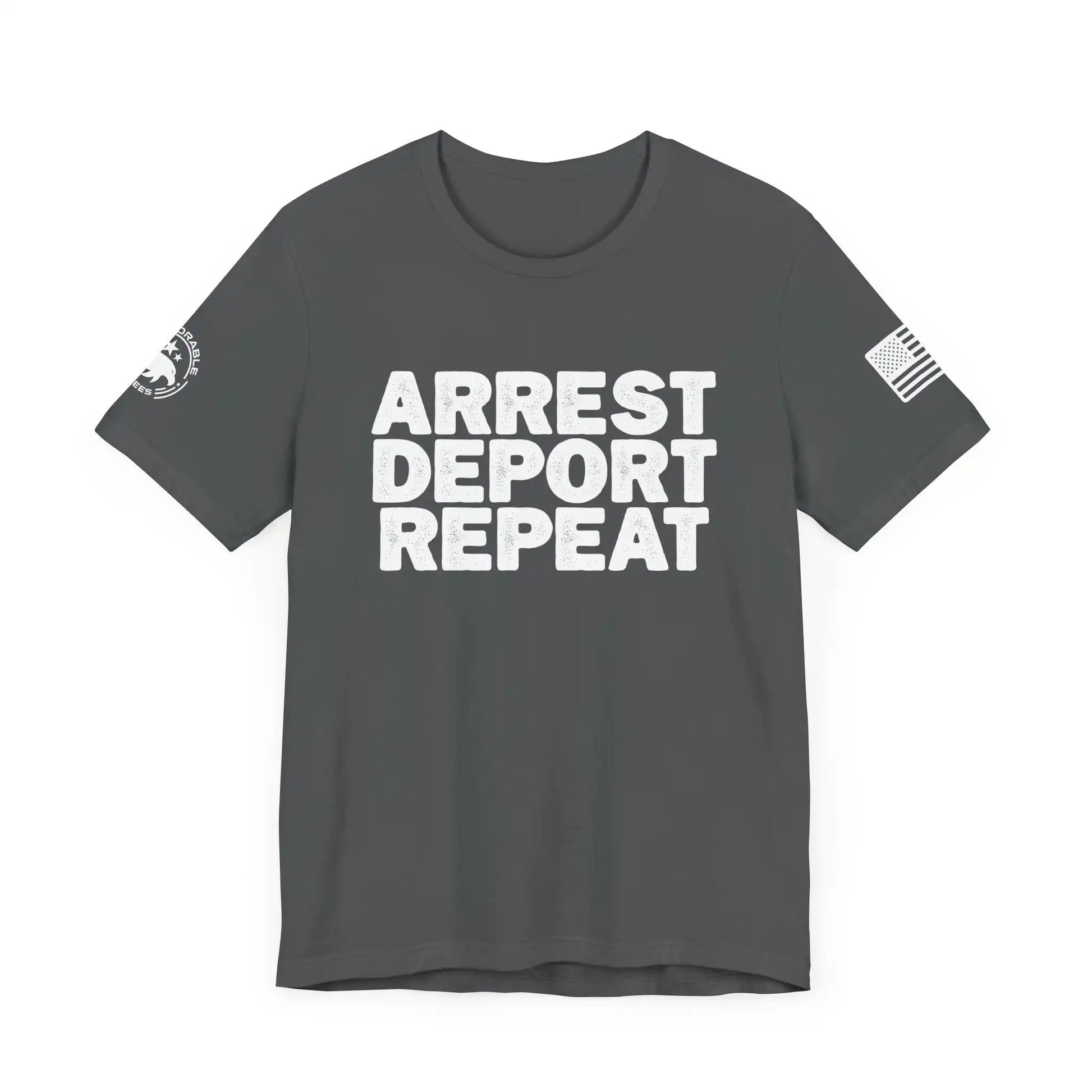 Arrest Deport Repeat Men's Short Sleeve Tee - Deplorable Tees