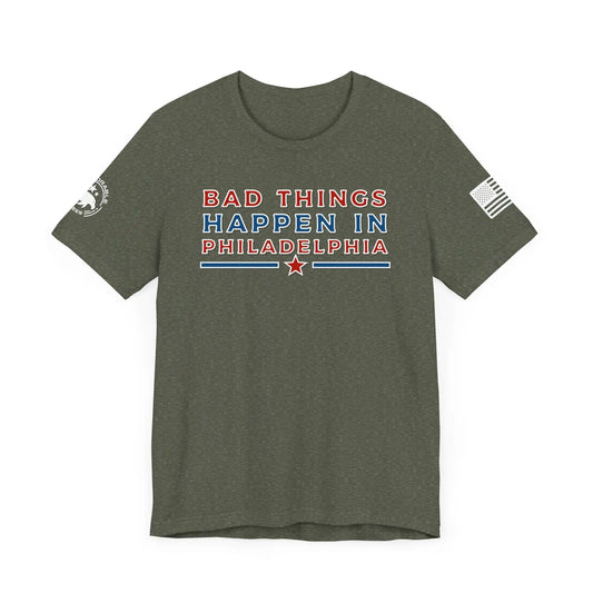Bad Things in Philadelphia Men's Tee - Deplorable Tees