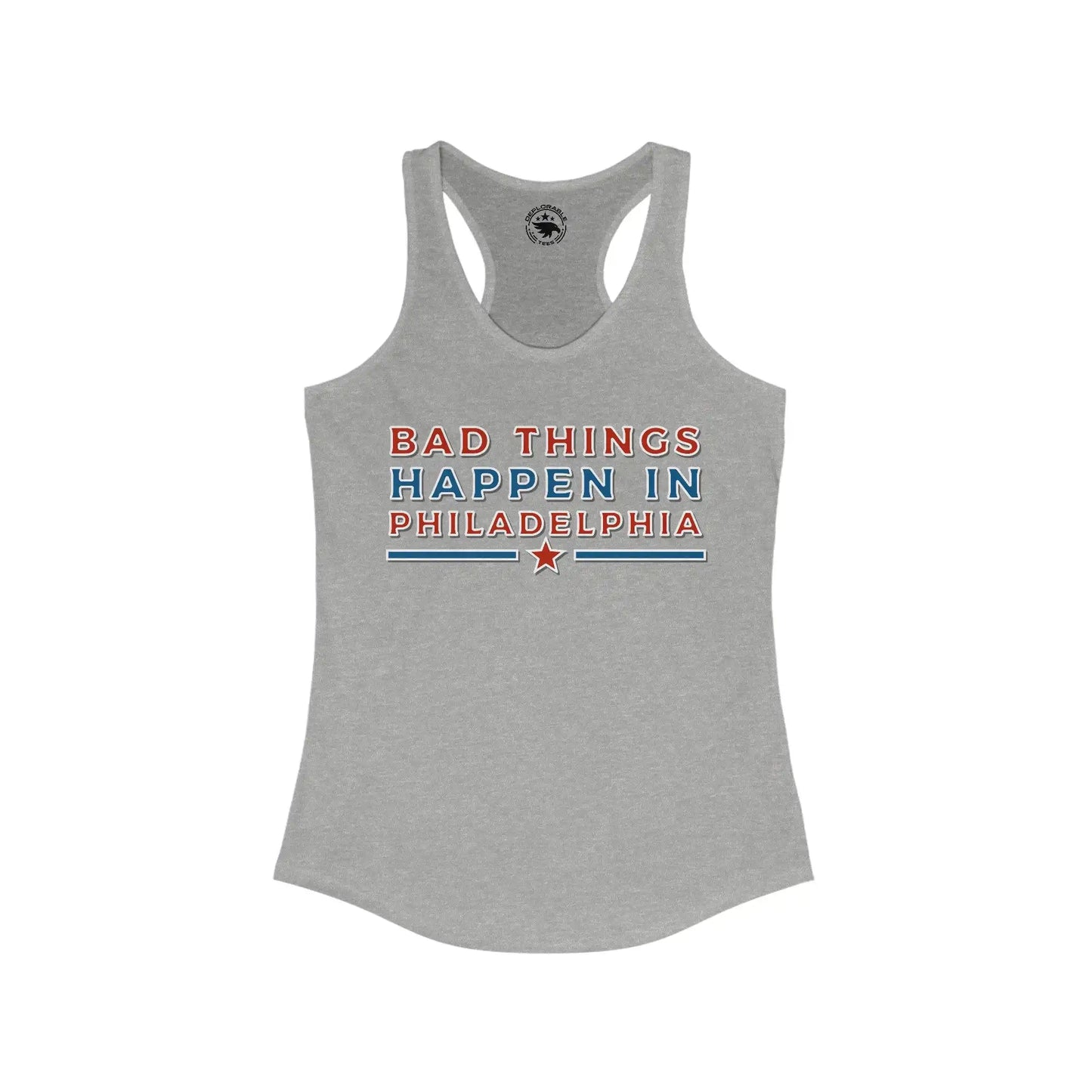 Bad Things in Philadelphia Women's Tank - Deplorable Tees