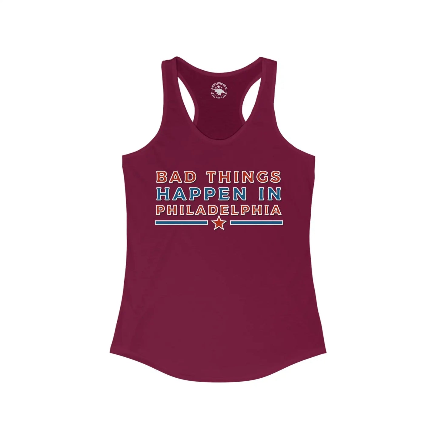 Bad Things in Philadelphia Women's Tank - Deplorable Tees