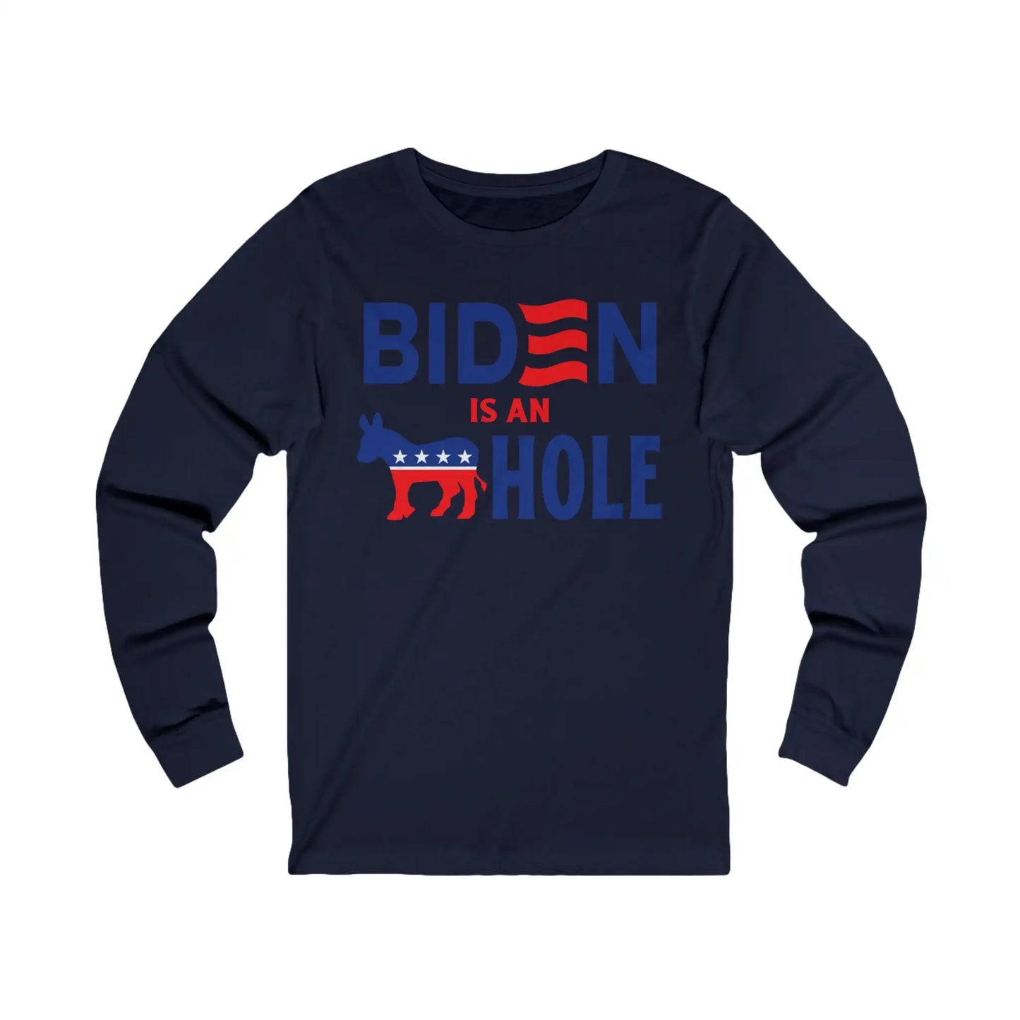 Biden Is An --- Hole Men's Long Sleeve Tee - Deplorable Tees