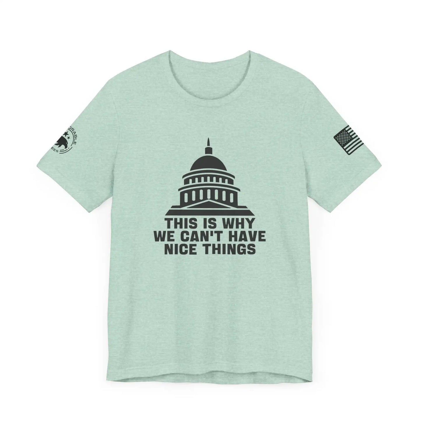 Can't Have Nice Things Women's T-Shirt - Deplorable Tees