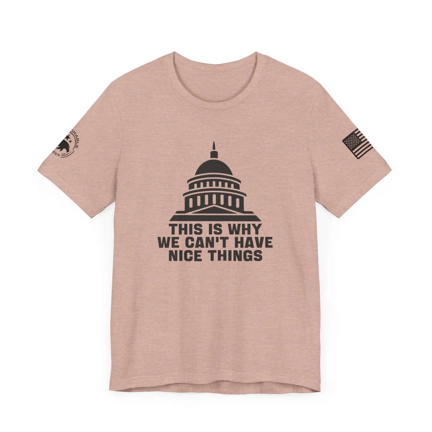 Can't Have Nice Things Women's T-Shirt - Deplorable Tees