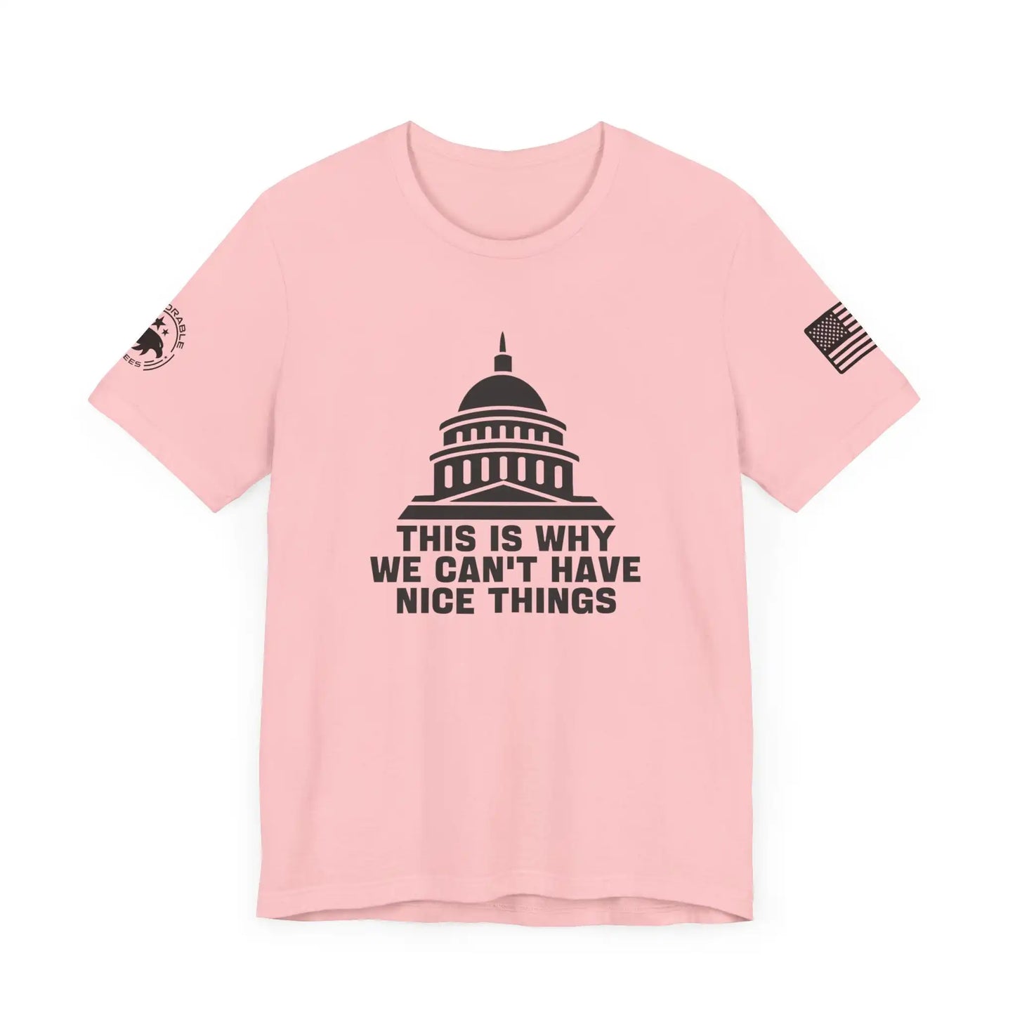 Can't Have Nice Things Women's T-Shirt - Deplorable Tees