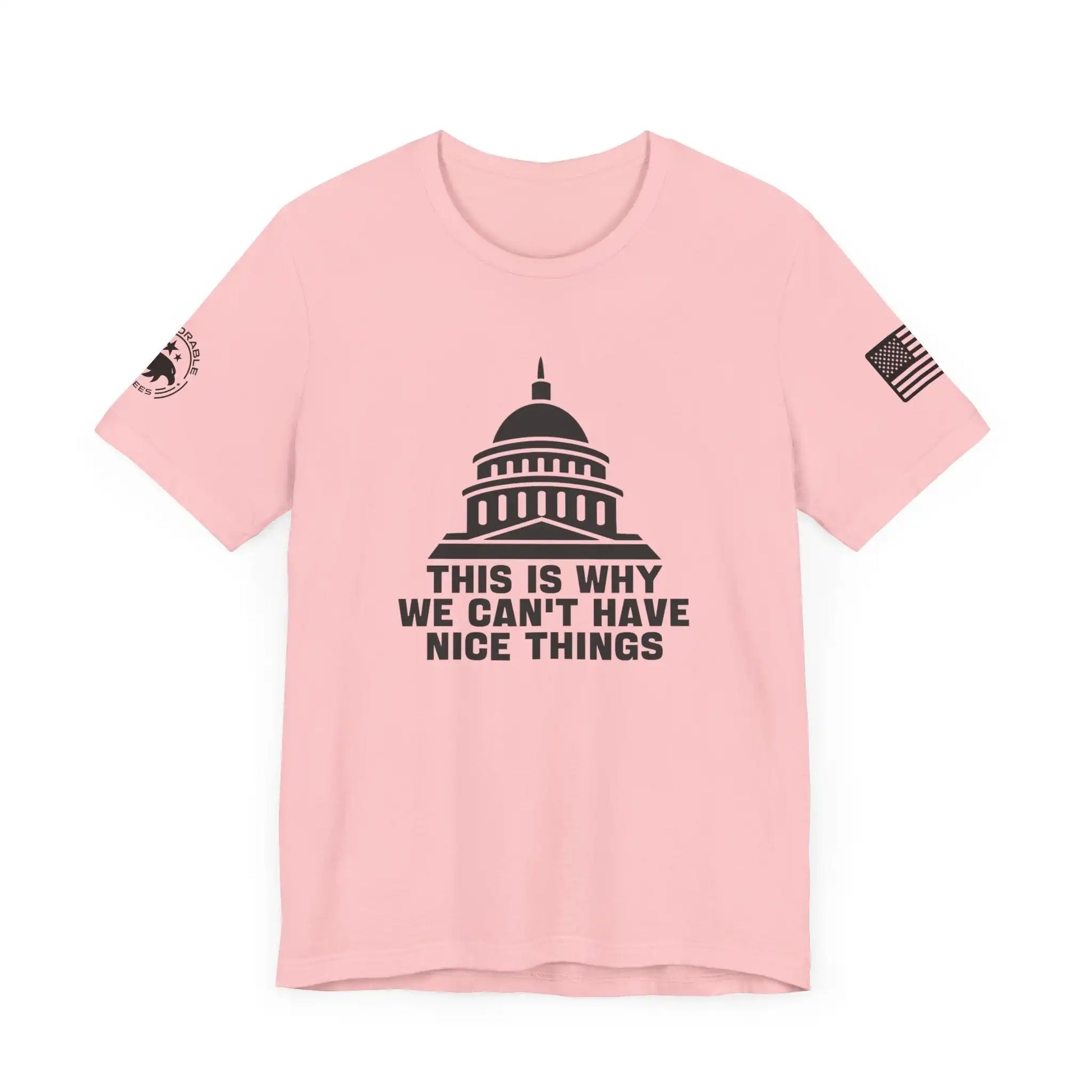 Can't Have Nice Things Women's T-Shirt - Deplorable Tees