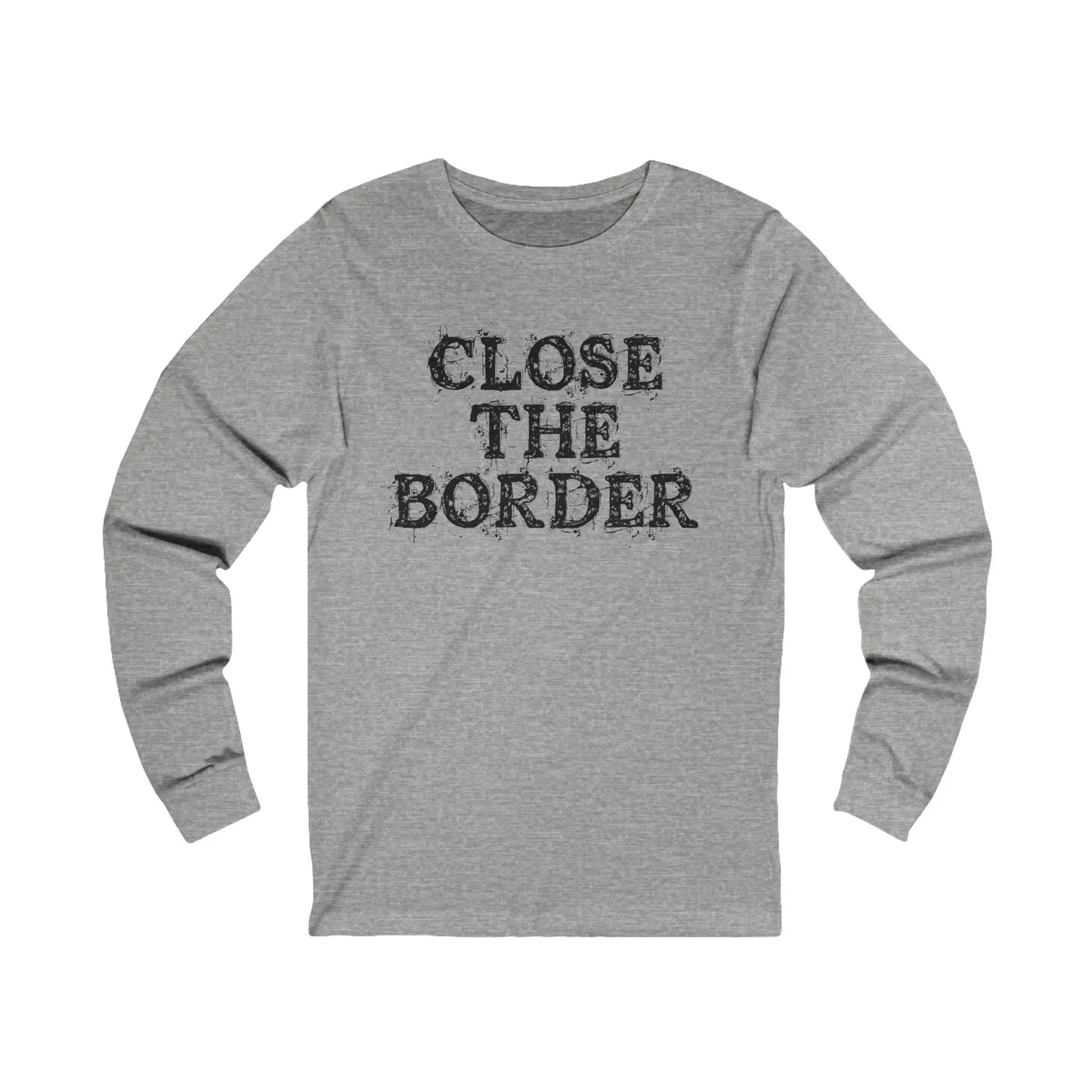 Close The Border Men's Long Sleeve Tee - Deplorable Tees