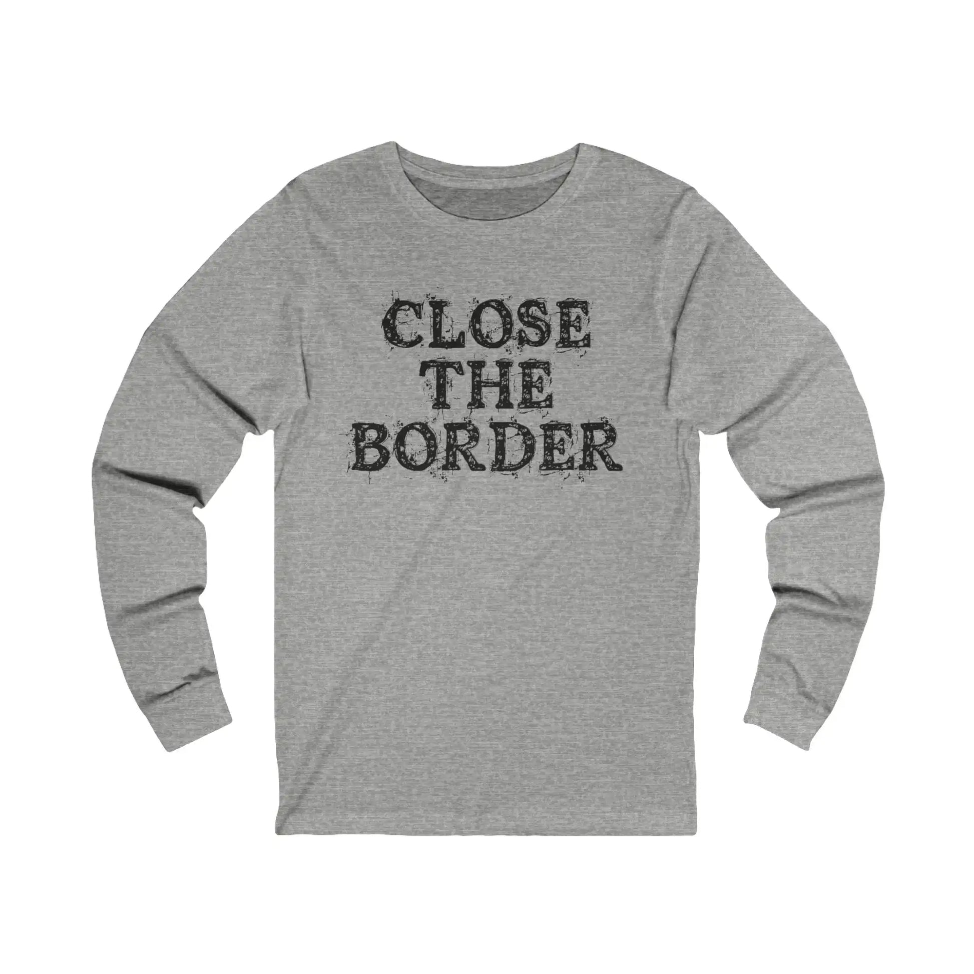 Close The Border Men's Long Sleeve Tee - Deplorable Tees