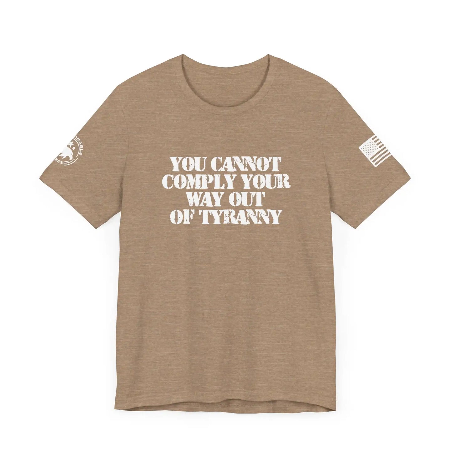 Comply Your Way Out Of Tyranny Men's Tee - Deplorable Tees