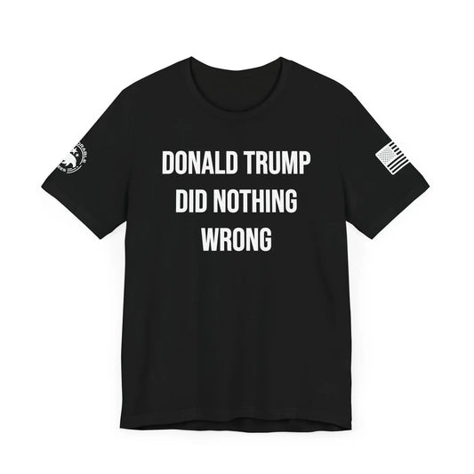 Donald Trump Did Nothing Wrong Men's Tee - Deplorable Tees