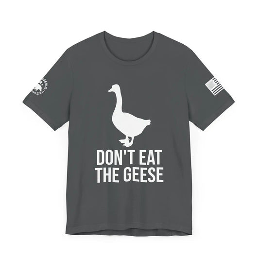 Don't Eat The Geese Men's Tee - Deplorable Tees
