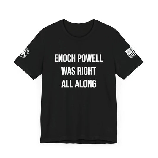 Enoch Powell Was Right All Along Men's Tee - Deplorable Tees