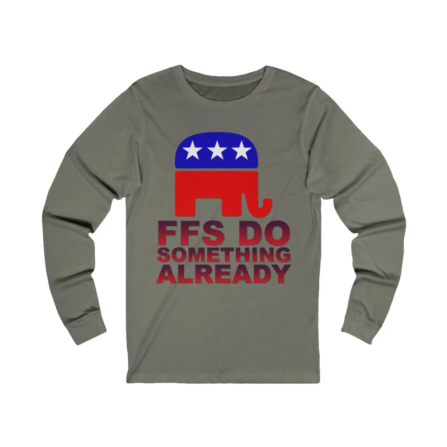 FFS Do Something Already Men's Long Sleeve - Deplorable Tees