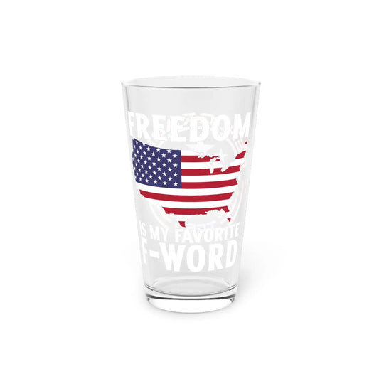 Freedom Is My Favorite F-Word Pint Glass, 16oz - Deplorable Tees