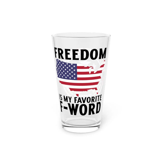 Freedom Is My Favorite F-Word Pint Glass - Deplorable Tees