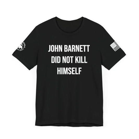 John Barnett Did Not Kill Himself Mens Tee - Deplorable Tees