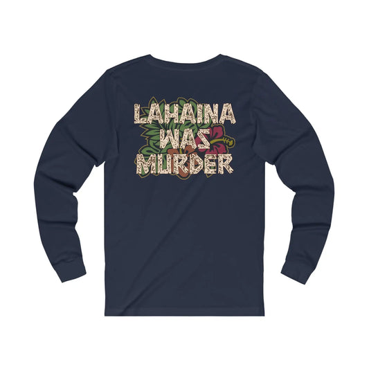 Lahaina Was Murder Men's Jersey Long Sleeve Tee - Deplorable Tees