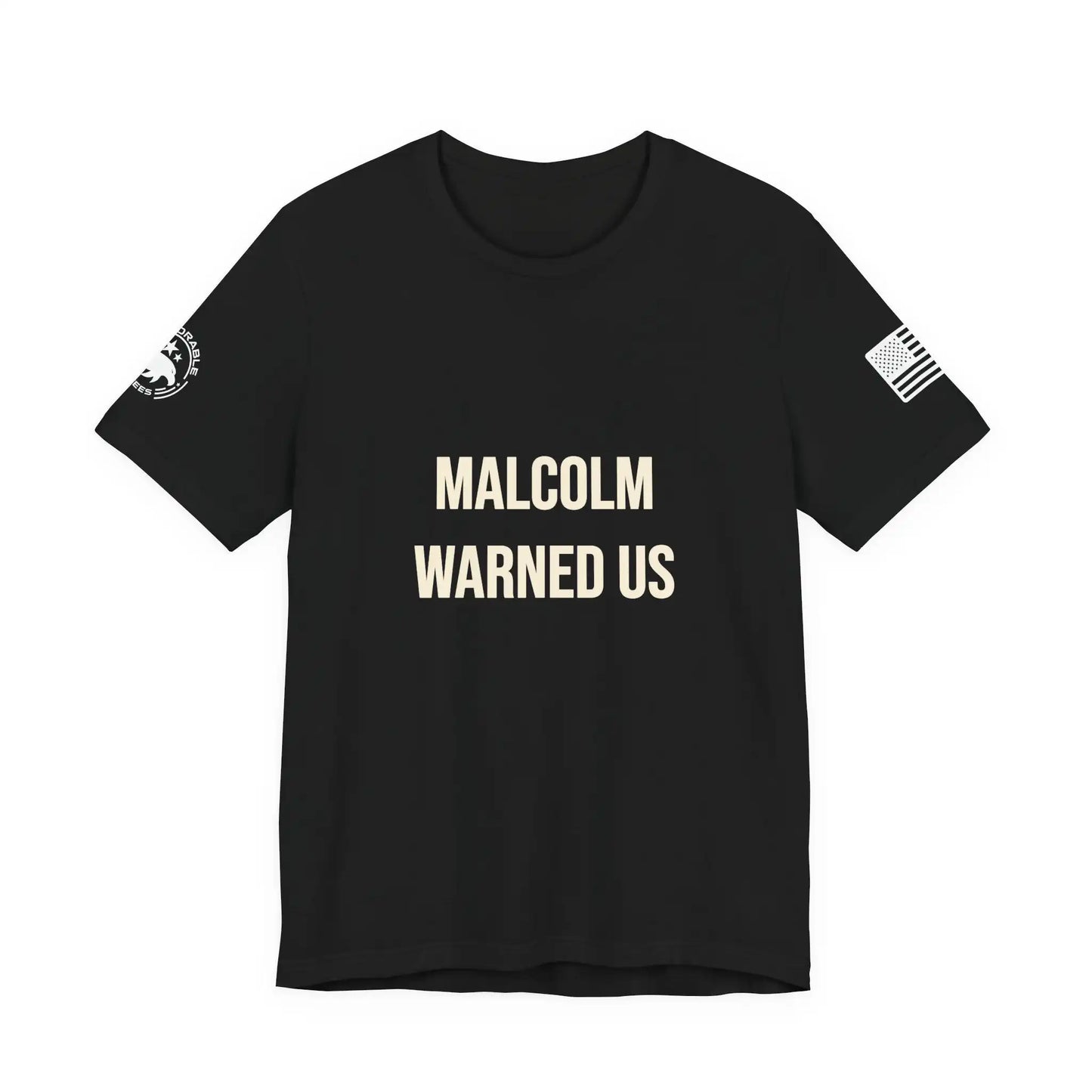 Malcolm Warned Us Men's Tee - Deplorable Tees