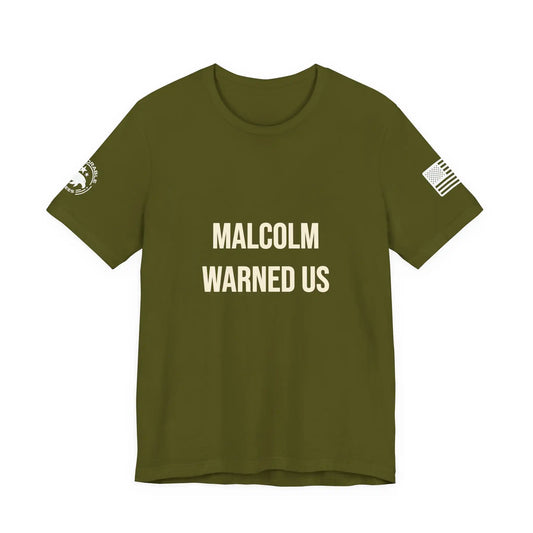 Malcolm Warned Us Men's Tee - Deplorable Tees