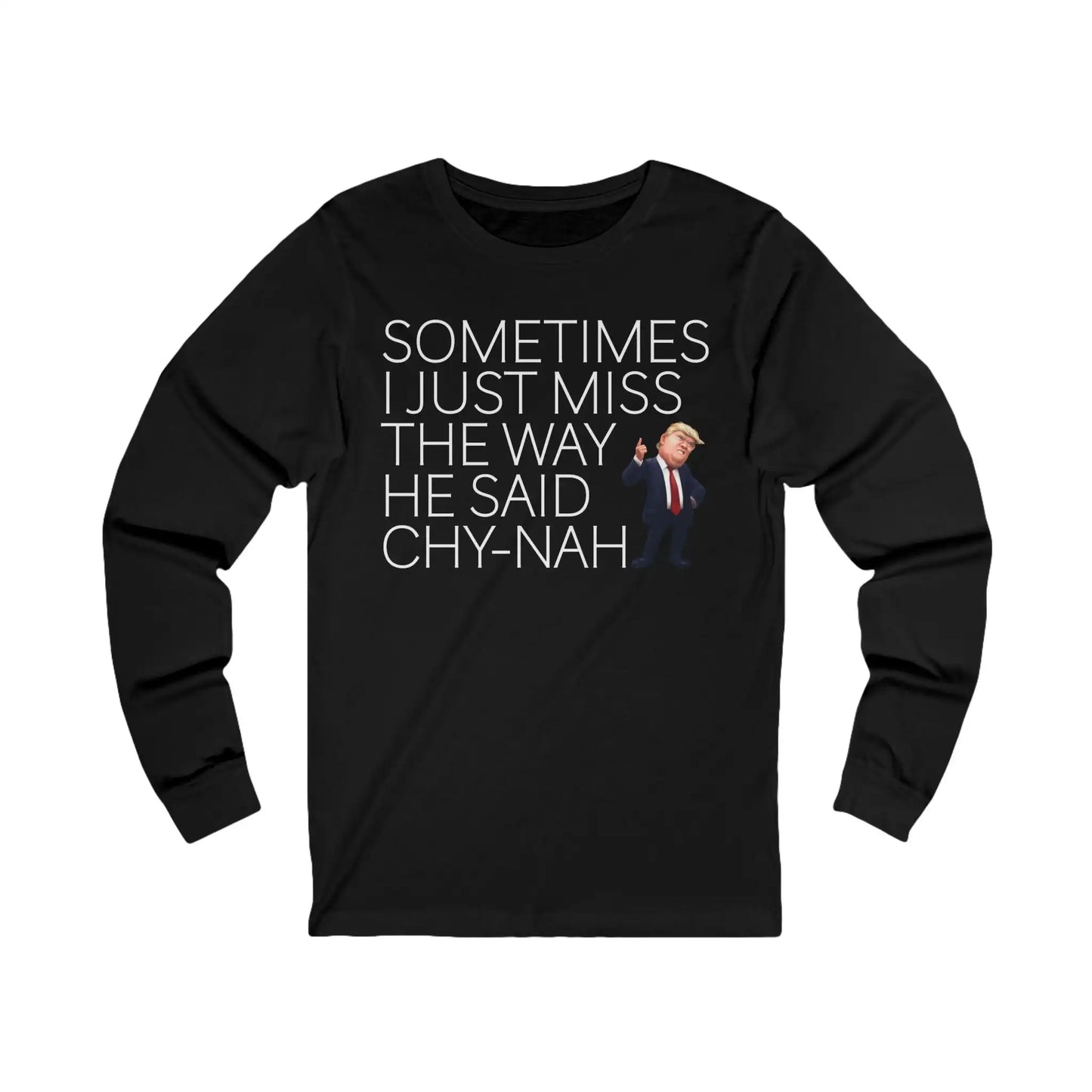 Miss The Way He Said Chy-nah Men's Long Sleeve - Deplorable Tees