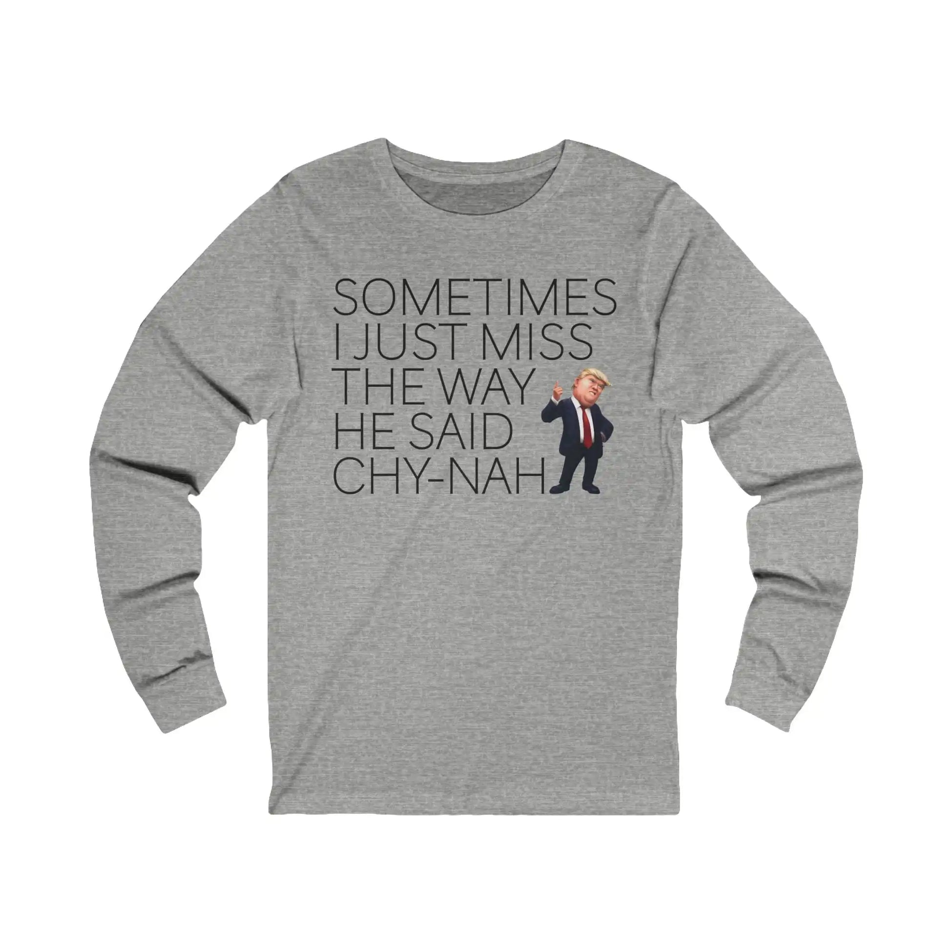 Miss The Way He Said Chy-nah Men's Long Sleeve - Deplorable Tees