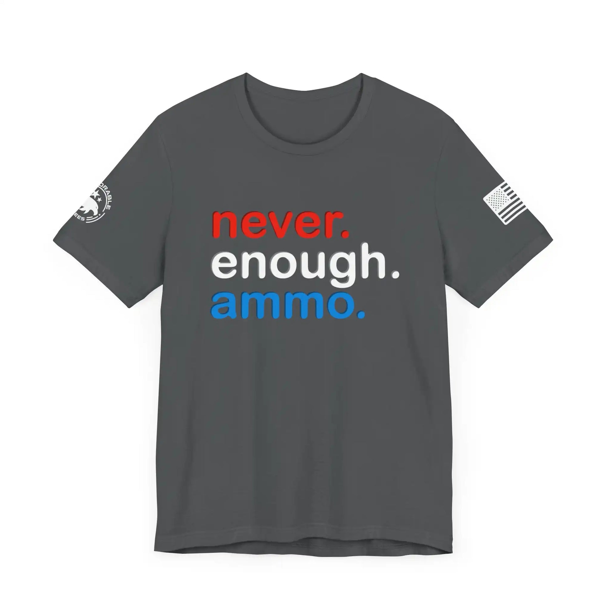 Never Enough Ammo Men's Short Sleeve Tee - Deplorable Tees