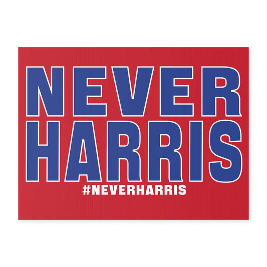 Never Harris Yard Sign - Deplorable Tees