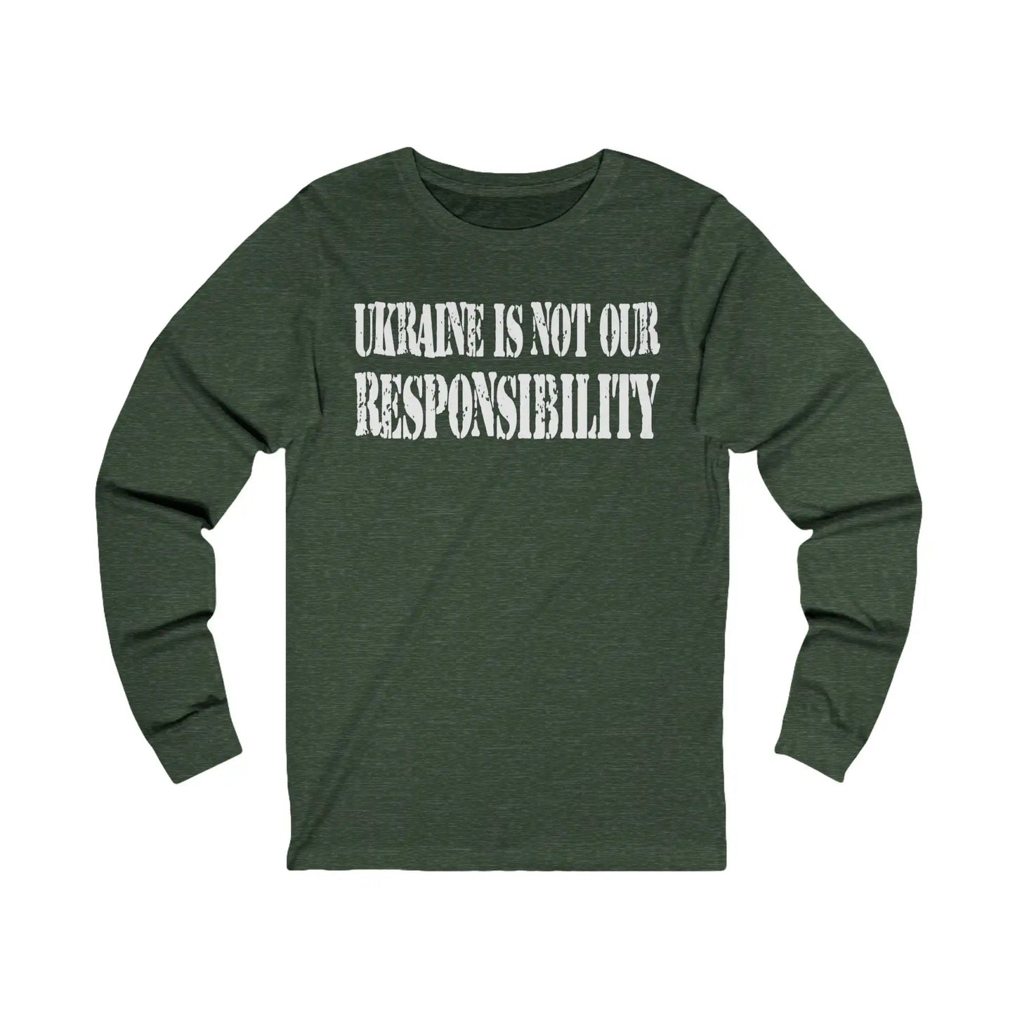 Ukraine Is Not Our Responsibility Men's Long Sleeve - Deplorable Tees