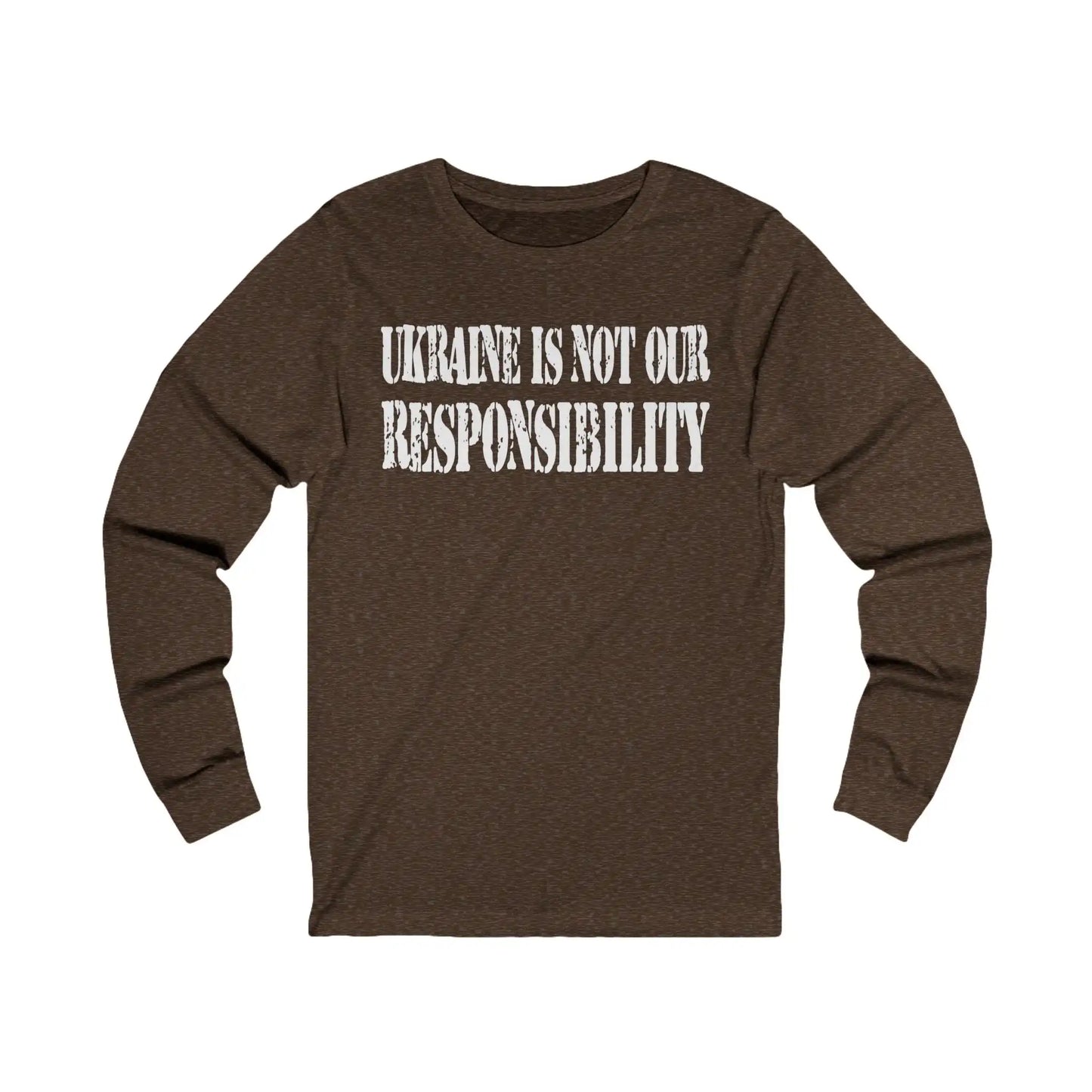 Ukraine Is Not Our Responsibility Men's Long Sleeve - Deplorable Tees