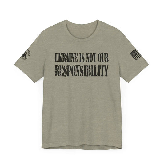 Ukraine Is Not Our Responsibility Mens Tee - Deplorable Tees