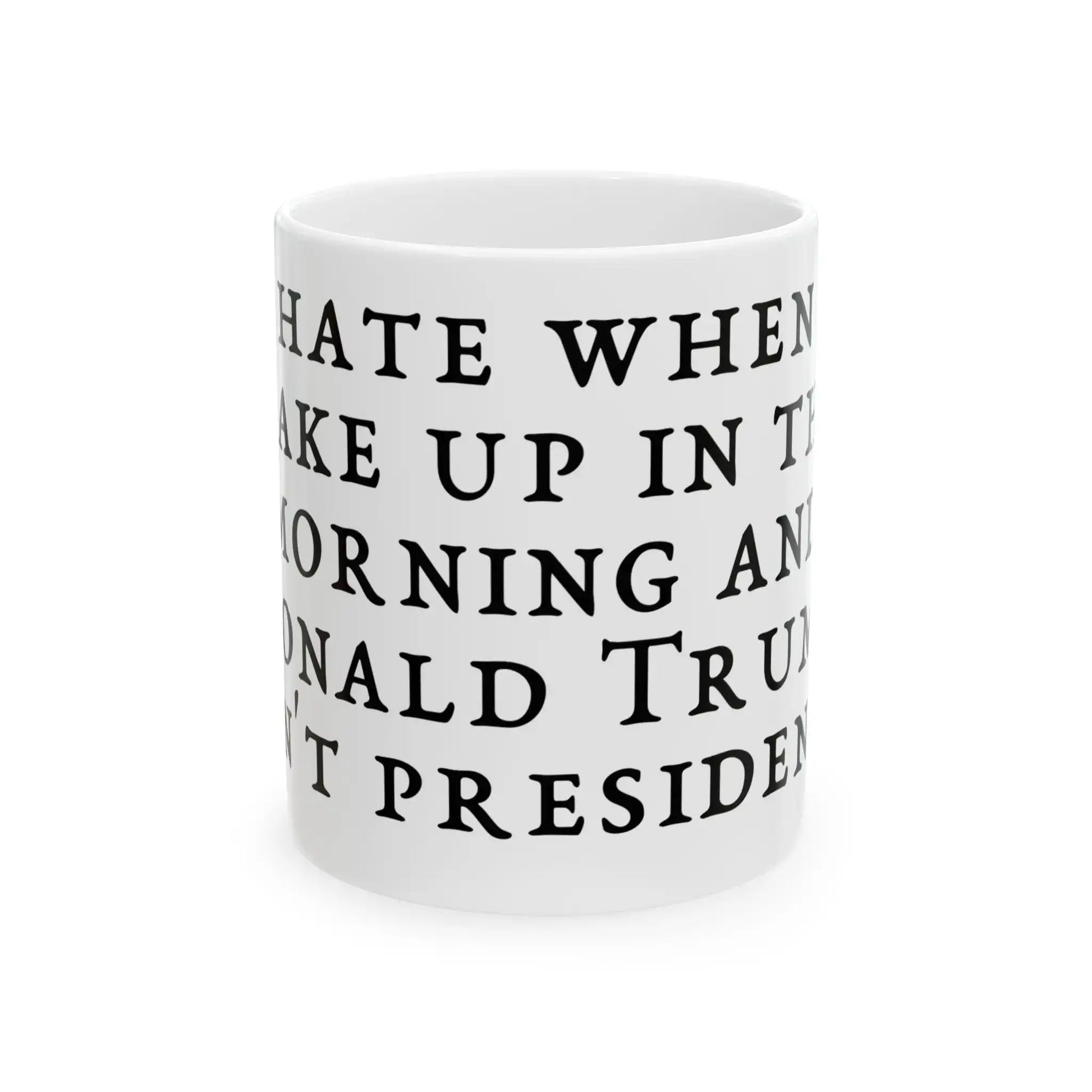 Wake Up In The Morning Ceramic Mug - Deplorable Tees