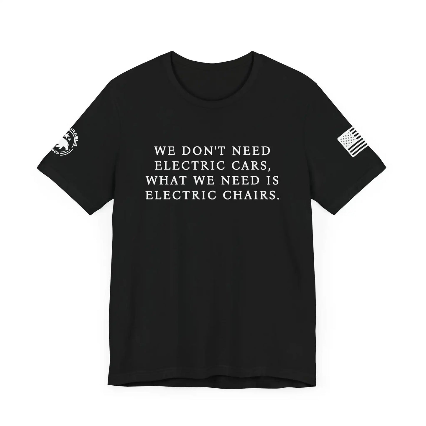 We Don't Need Electric Cars Men's Tee - Deplorable Tees
