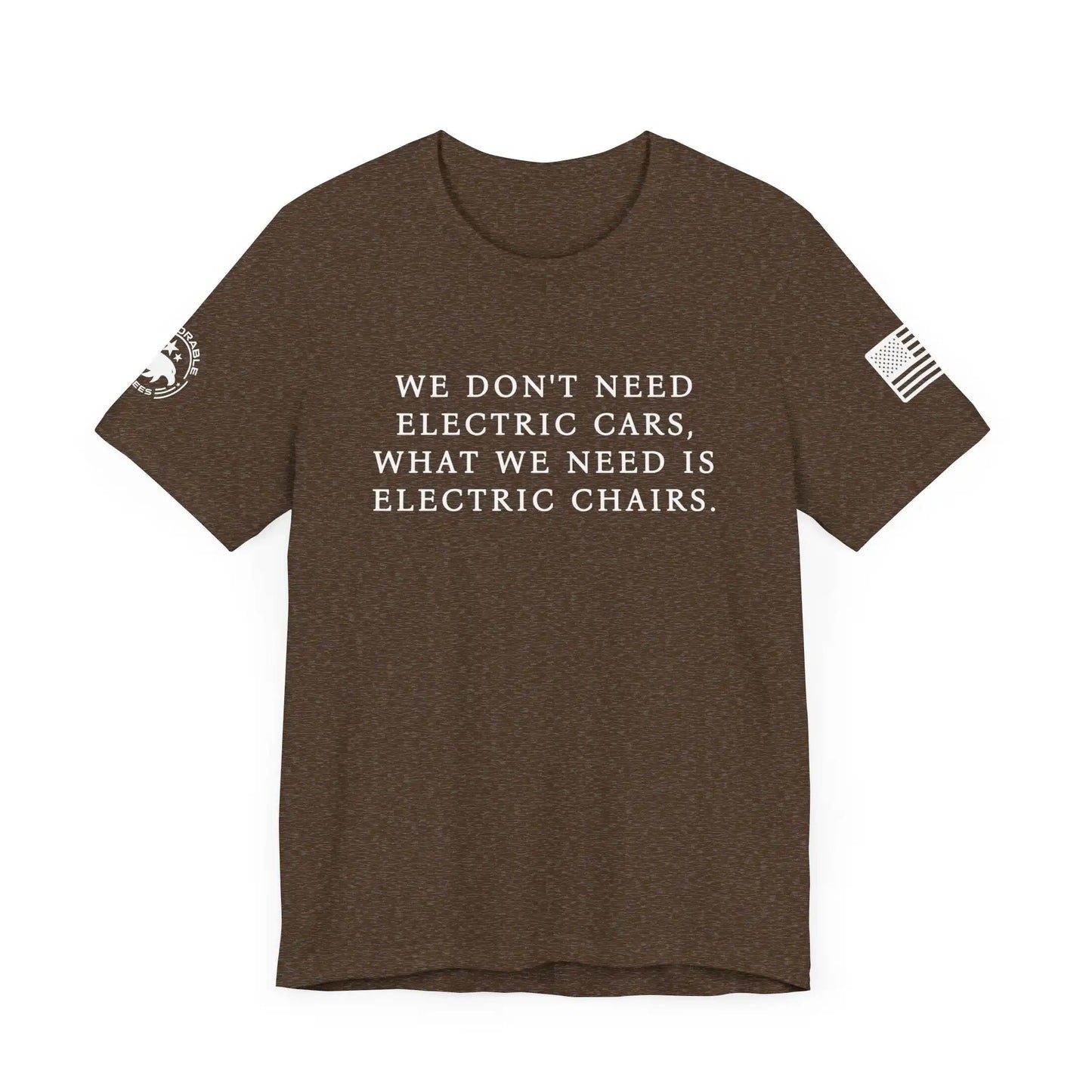 We Don't Need Electric Cars Men's Tee - Deplorable Tees