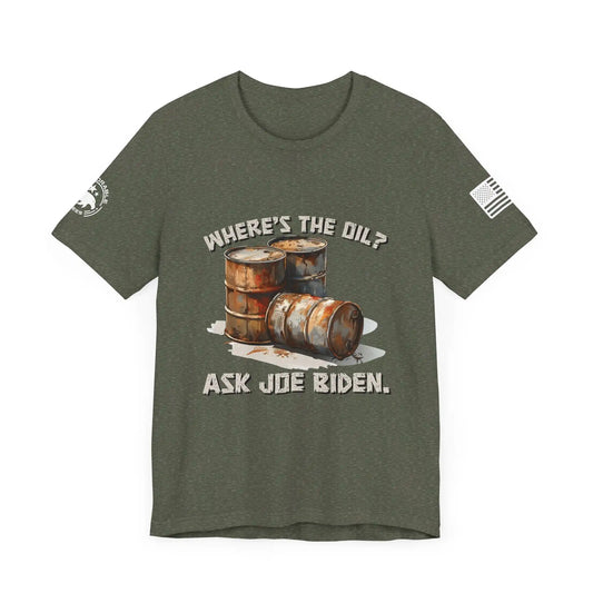 Where's The Oil Men's Tee - Deplorable Tees