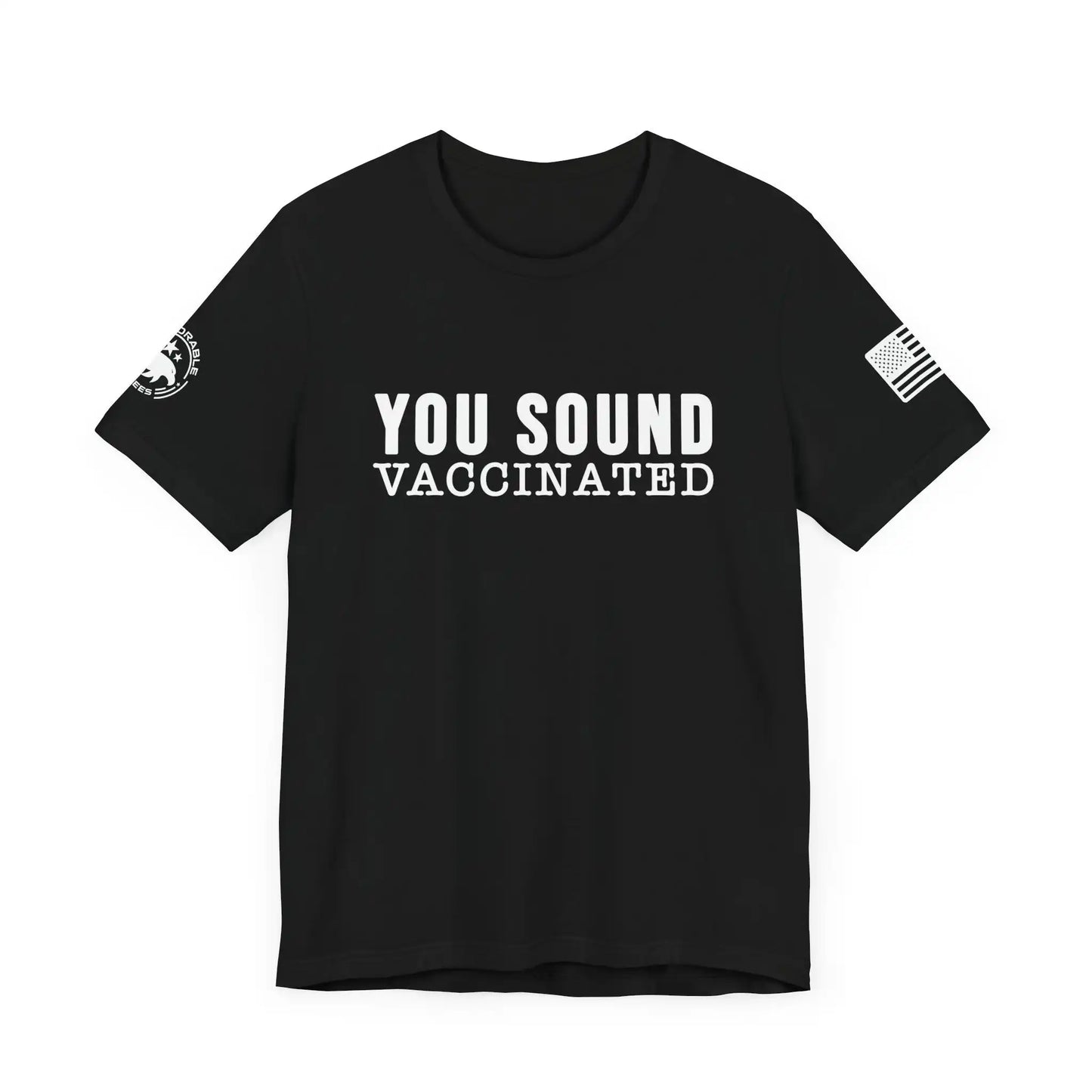 You Sound Vaccinated Men's Tee - Deplorable Tees