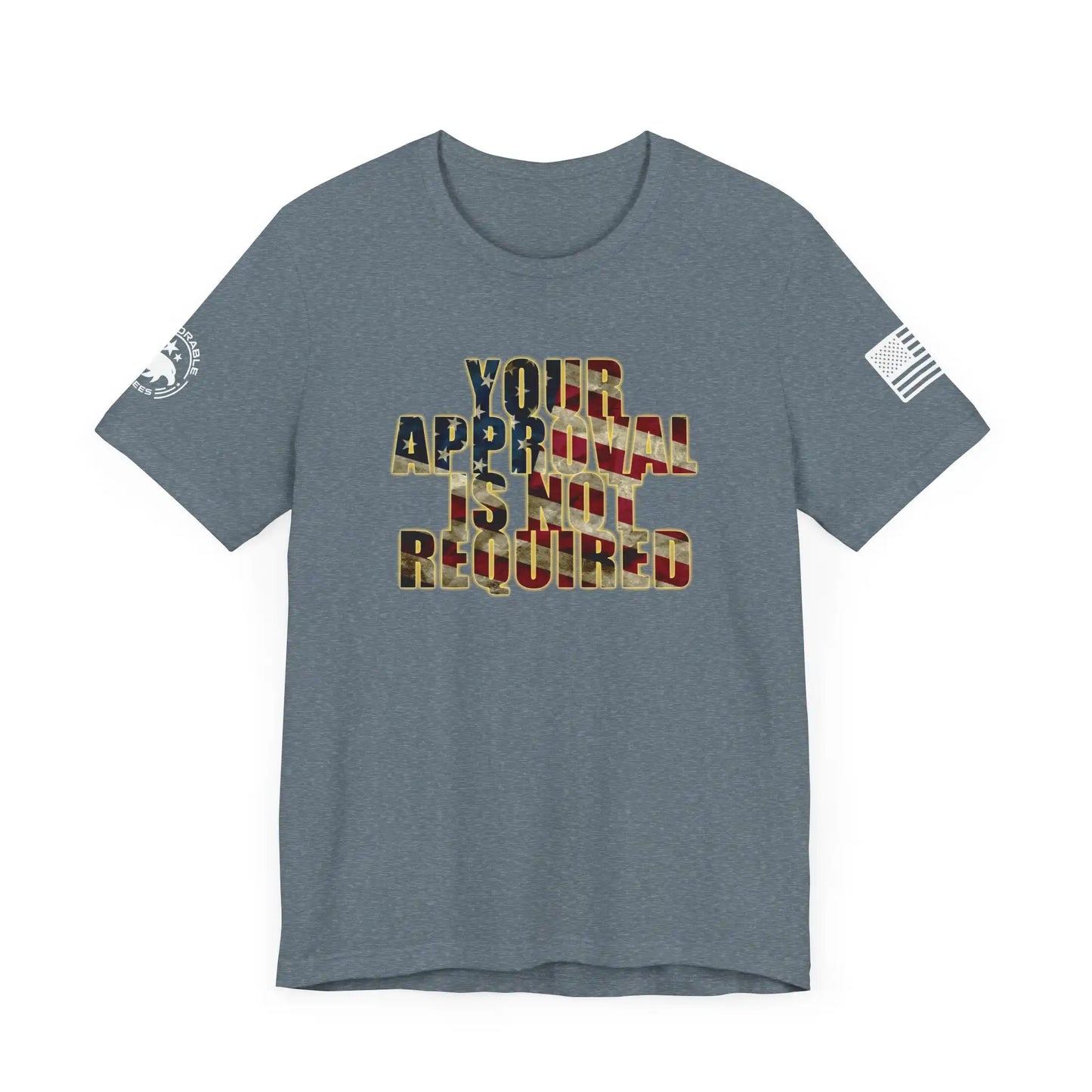 Your Approval Is Not Required Men's Tee - Deplorable Tees