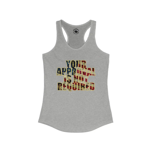 Your Approval is Not Required Women's Tank - Deplorable Tees